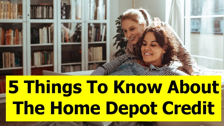 five things to know about homedepot credit card